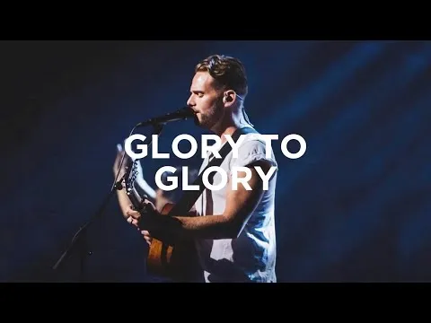 Glory To Glory by Bethel Music video thumbnail