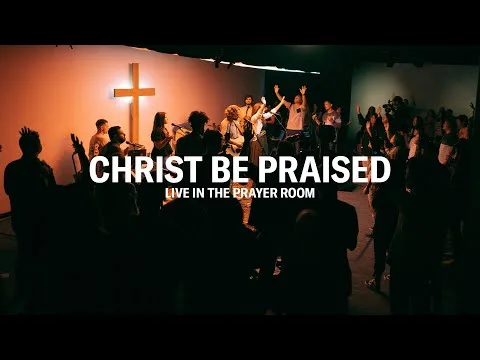 Christ Be Praised official video thumbnail