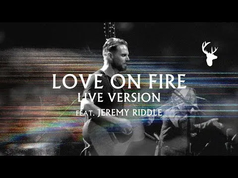 Love On Fire by Jeremy Riddle video thumbnail