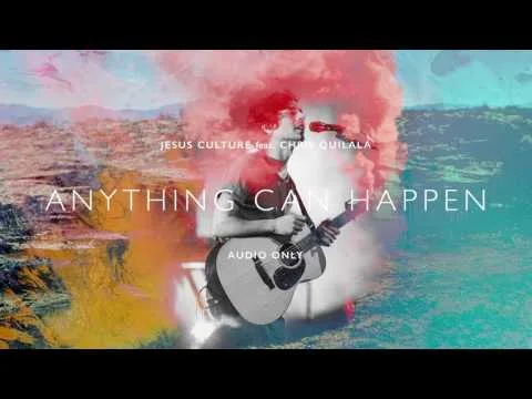 Anything Can Happen by Jesus Culture video thumbnail