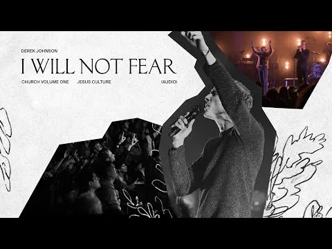  I Will Not Fear by Jesus Culture video thumbnail