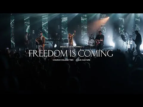 Freedom Is Coming by Jesus Culture video thumbnail