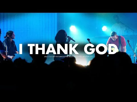 I Thank God by Jesus Culture video thumbnail