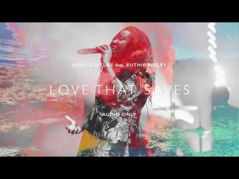 Love That Saves by Jesus Culture video thumbnail