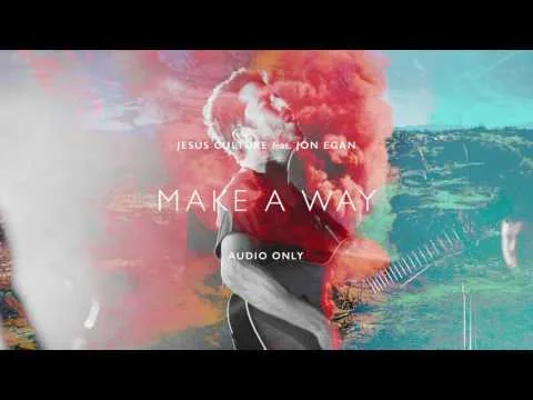 Make A Way by Jesus Culture video thumbnail