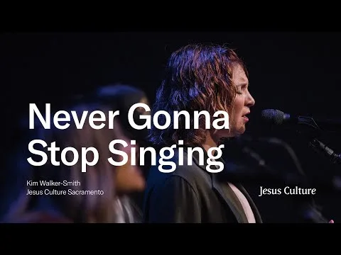 Never Gonna Stop Singing by Jesus Culture video thumbnail
