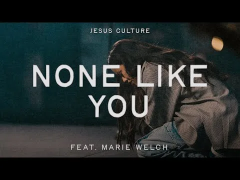 None Like You by Jesus Culture video thumbnail