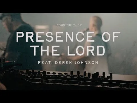 Presence of the Lord by Jesus Culture video thumbnail
