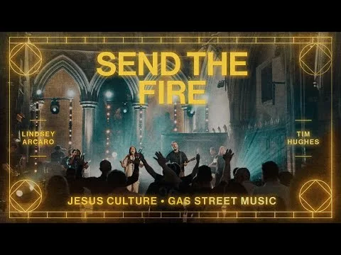 Send The Fire  by Jesus Culture video thumbnail