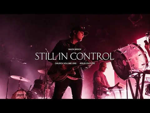Still In Control by Jesus Culture video thumbnail