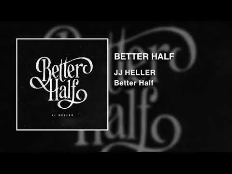 Better Half by JJ Heller video thumbnail
