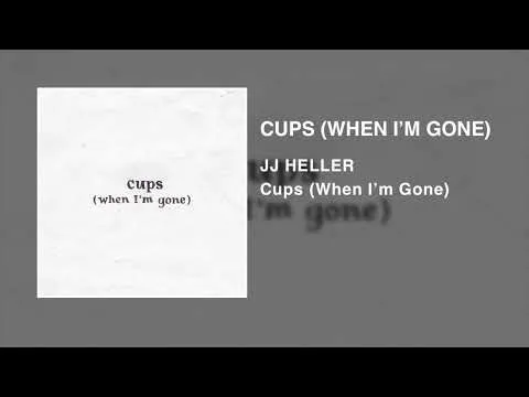 Cups (When I'm Gone) by JJ Heller video thumbnail