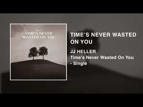 Time's Never Wasted On You official video thumbnail