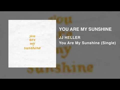 You Are My Sunshine by JJ Heller video thumbnail