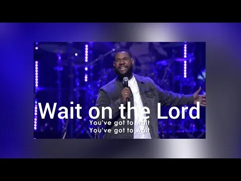 Wait On The Lord official video thumbnail