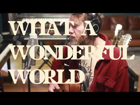 What A Wonderful World by John Mark McMillan video thumbnail