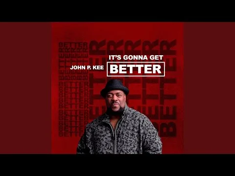 It's Gonna Get Better by John P. Kee video thumbnail