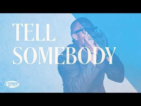 Tell Somebody official video thumbnail