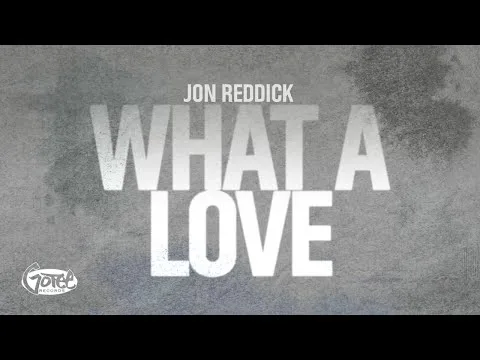 What A Love by Jon Reddick video thumbnail