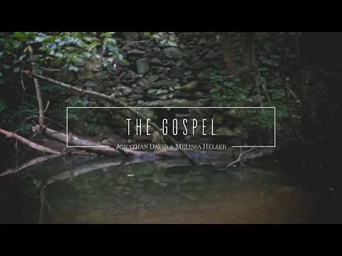 The Gospel by Jonathan David & Melissa Helser video thumbnail