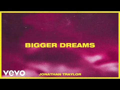 Bigger Dreams  by Jonathan Traylor video thumbnail