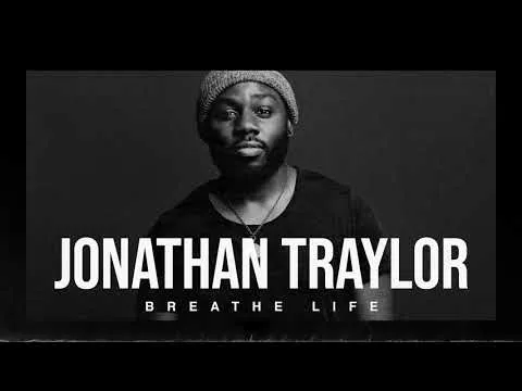 Breathe Life  by Jonathan Traylor video thumbnail