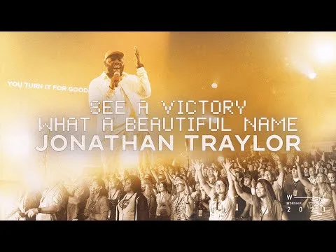 See A Victory - What A Beautiful Name by Jonathan Traylor video thumbnail