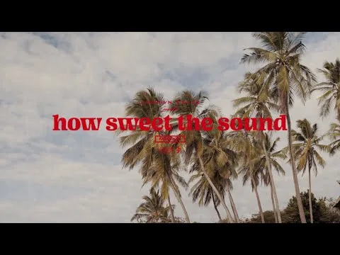 How Sweet The Sound official video thumbnail