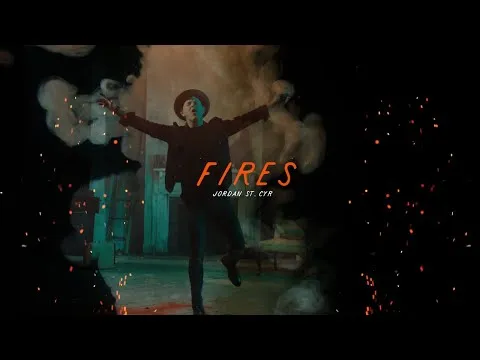 Fires by Jordan St. Cyr video thumbnail