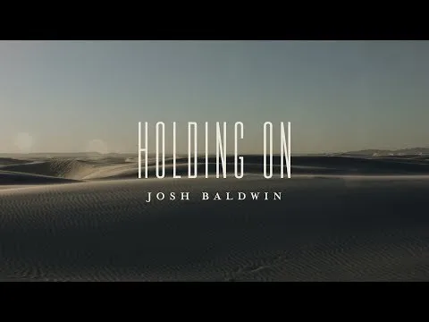 Holding On by Josh Baldwin video thumbnail