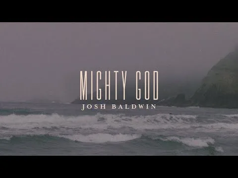 Mighty God  by Josh Baldwin video thumbnail