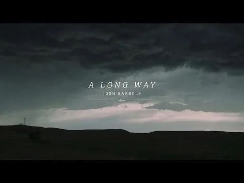 A Long Way by Josh Garrels video thumbnail