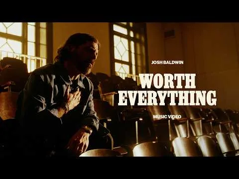 Worth Everything by Josh Wilson video thumbnail