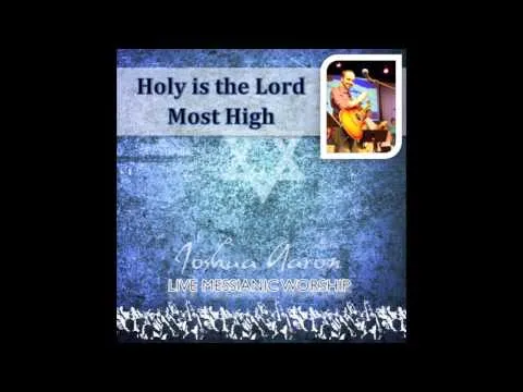 Holy Is the Lord Most High by Joshua Aaron video thumbnail