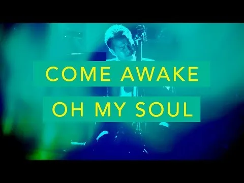 Come Awake Oh My Soul by JPCC Worship video thumbnail
