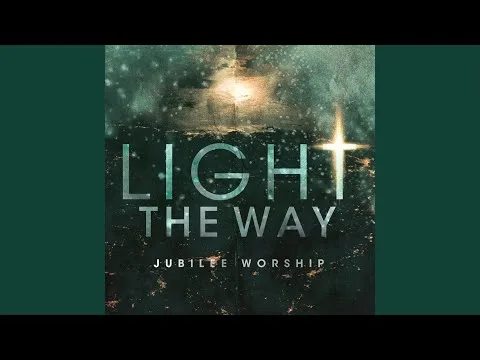 Light The Way by Jubilee Worship video thumbnail
