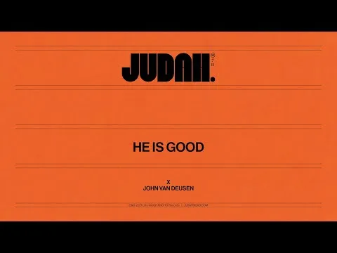 He Is Good by JUDAH. video thumbnail