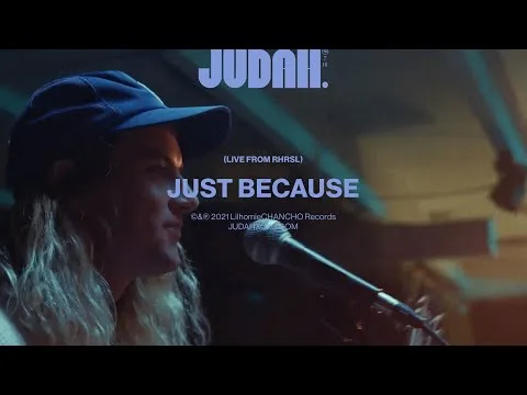 Just Because by JUDAH. video thumbnail