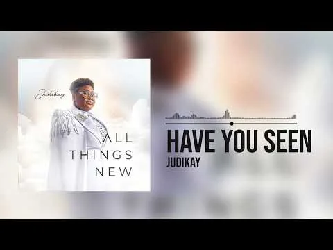 Have You Seen by Judikay video thumbnail