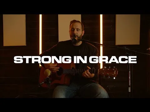 Strong In Grace by Justin Rizzo video thumbnail