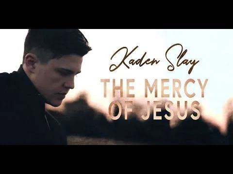 Mercy of Jesus by Kaden Slay video thumbnail