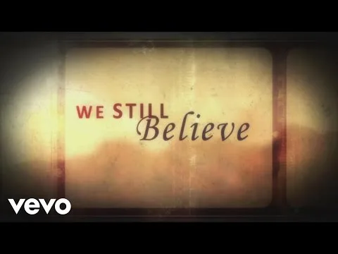 We Still Believe official video thumbnail