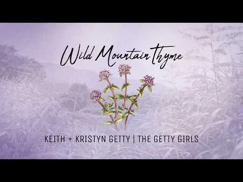 Wild Mountain Thyme by Keith & Kristyn Getty video thumbnail