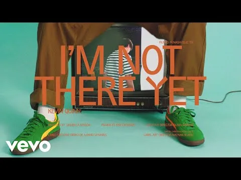 I'm Not There Yet by Kevin Quinn video thumbnail