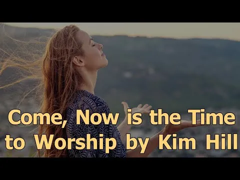 Come, Now Is the Time to Worship official video thumbnail