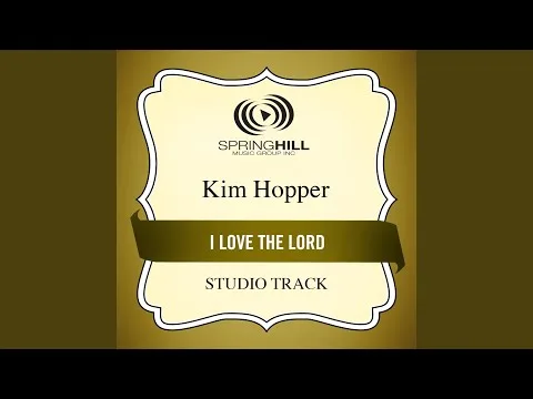 I Love the Lord by Kim Hopper video thumbnail