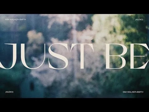 Just Be by Kim Walker-Smith video thumbnail