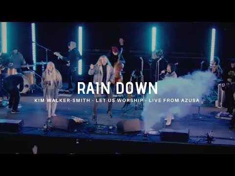 Rain Down by Kim Walker-Smith video thumbnail