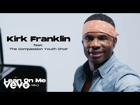 Lean On Me (Worldwide Mix) by Kirk Franklin video thumbnail