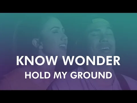 Hold My Ground by Know Wonder video thumbnail